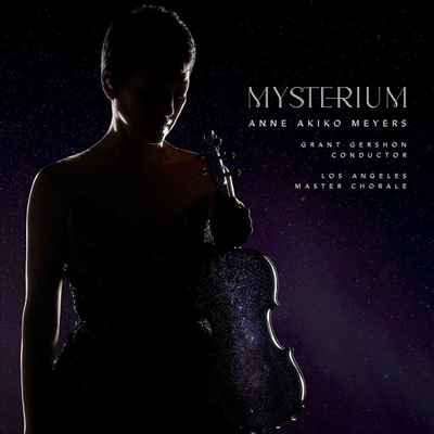 미스테리움 - 바이올린과 합창을 위한 작품집 (Mysterium - Works for Violin and Choral)(CD) - Anne Akiko Meyers