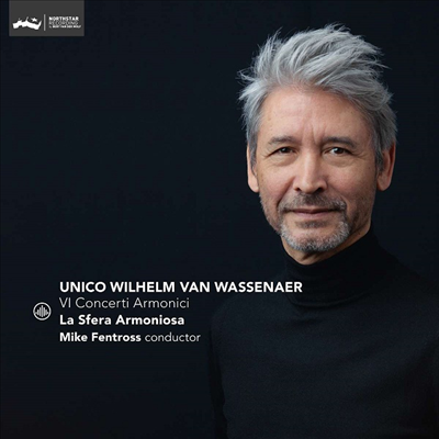 반 바세나르: 조화로운 협주곡 (Van Wassenaer: VI Concerti Armonici)(CD) - Mike Fentross