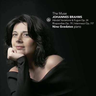 브람스: 헨젤 주제에 의한 변주와 푸가 &amp; 광시곡 (The Muse - Brahms: Variations and Fugue on a Theme by Handel &amp; Rhapsodies)(CD) - Nino Gvedatze