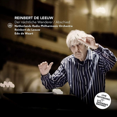 라인베르트 데 레우: 밤의 방랑자 & 작별 (Reinbert de Leeuw: Der Nachtliche Wanderer & Abschied)(CD) - Edo de Waart