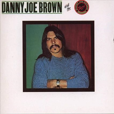 Danny Joe Brown - Danny Joe Brown and the Danny Joe Brown Band (Remastered)(CD)