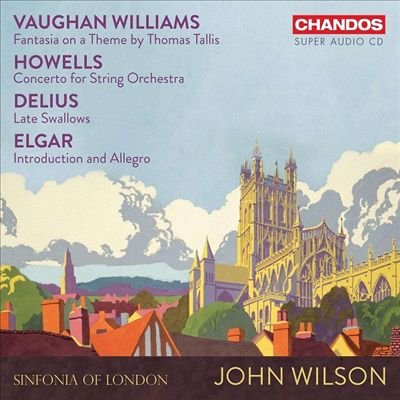 현을 위한 작품집 - 본 윌리엄스, 하우얼즈 & 엘가 (Music for Strings - Vaughan Williams, Howells & Elgar) (SACD Hybrid) - John Wilson