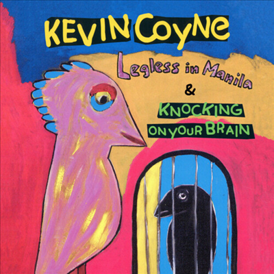 Kevin Coyne - Legless In Manila / Knocking On Your Brain (2CD)