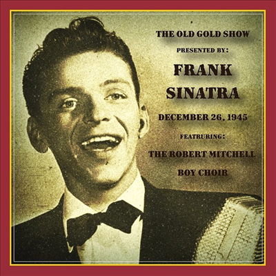 Frank Sinatra - Old Gold Show Presented By Frank Sinatra: December 26, 1945 (CD)