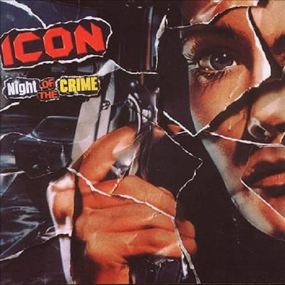 Icon - Night Of The Crime (Remastered)(CD)