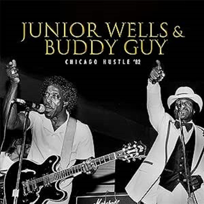 Junior Wells/Buddy Guy - Chicago Hustle &#39;82 (CD)