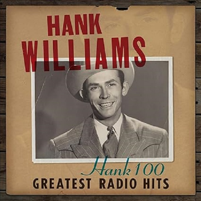 Hank Williams - Hank 100: Greatest Radio Hits (CD)