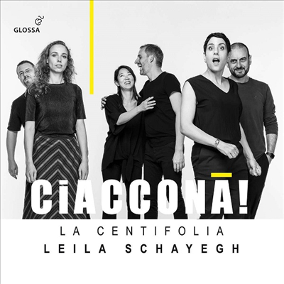 차코나! - 바로크 시대의 샤콘 작품 (La Centifolia - Ciaccona!)(Digipack)(CD) - Leila Schayegh