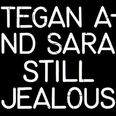 Tegan & Sara - Still Jealous (Ltd)(Colored LP)