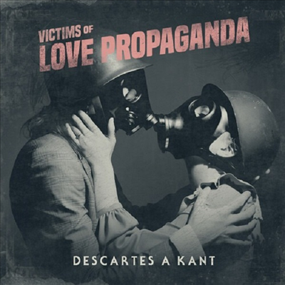 Descartes A Kant - Victims Of Love Propaganda (Deluxe Edition)(Reissue)(CD)