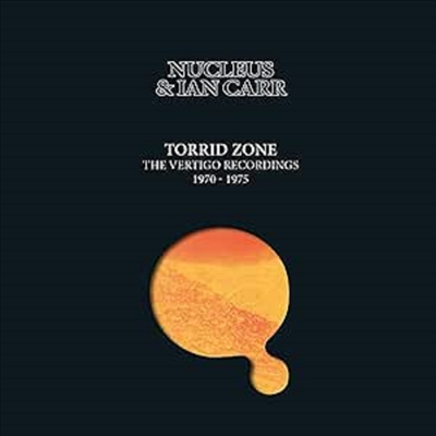 Nucleus &amp; Ian Carr - Torrid Zone - The Vertigo Recordings 1970-1975 (Remastered Edition) (6CD Boxset)