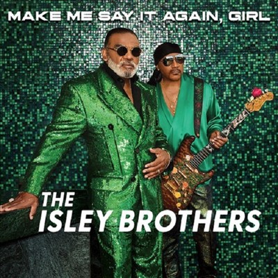 Isley Brothers - Make Me Say It Again Girl (CD)