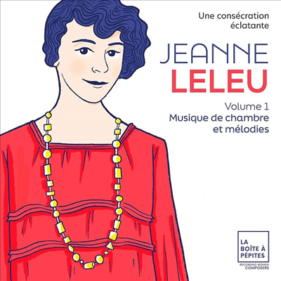 위대한 여성 작곡가 잔느 루 - 실내악 작품 1집 (Jeanne Leleu - Une Consecration Eclatante. Vol. 1)(CD) - Garnier, Marie-Laure