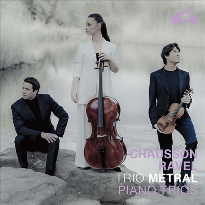 쇼송 & 라벨: 피아노 삼중주 (Chausson & Ravel: Piano Trios)(CD) - Trio Metral