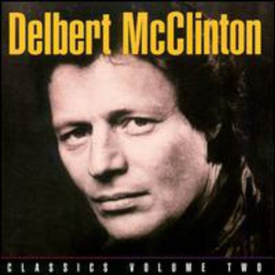 Delbert McClinton - Classics 2: Plain From The Heart (CD-R)