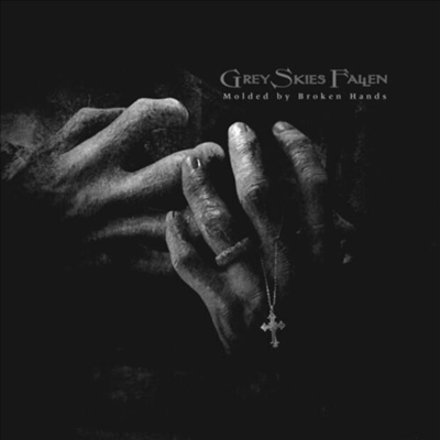 Grey Skies Fallen - Molded By Broken Hands (CD)