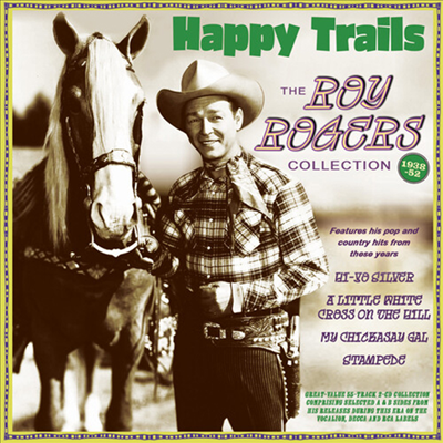 Roy Rogers - Happy Trails: The Roy Rogers Collection 1938-52 (2CD)