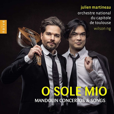 오 솔레 미오 - 만돌린 협주곡 &amp; 가곡 (O Sole Mio - Mandolin Concertos &amp; Songs)(CD) - Julien Martineau