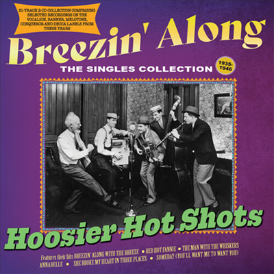 Hoosier Hot Shots - Breezin' Along: The Singles Collection 1935-46 (2CD)