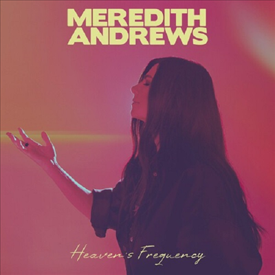 Meredith Andrews - Heaven&#39;s Frequency (CD-R)
