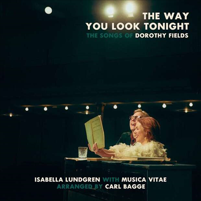 Isabella Lundgren / Musica Vitae / Carl Bagge - The Way You Look Tonight - The Songs Of Dorothy Fields (CD)