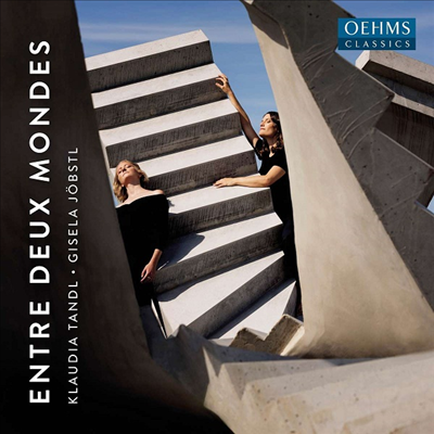 두 세계 사이에서 - 메조 소프라노와 피아노를 위한 작품집 (Entre Deux Mondes - Works for Mezzo-soprano and Piano)(CD) - Klaudia Tandl