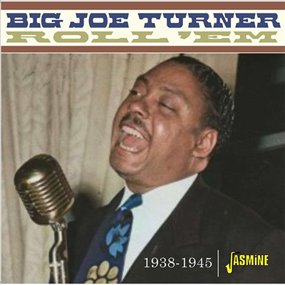 Big Joe Turner - Roll 'Em 1938-1945 (CD)