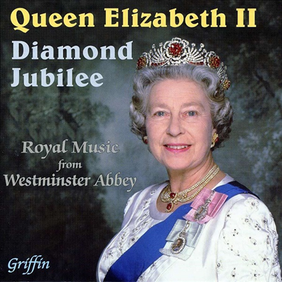 엘리자베스 2세 여왕 찬가 (Queen Elizabeth II - Diamond Jubilee)(CD) - Westminster Abbey Choir