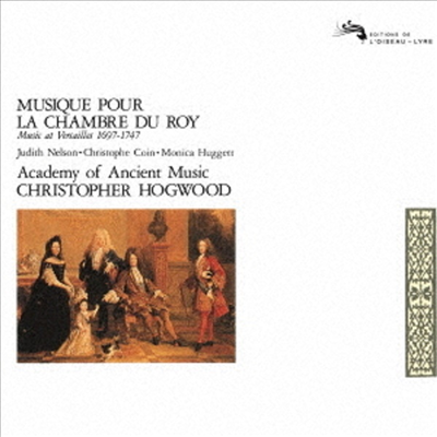 베르사유 궁정의 실내 음악 (Musique Pour La Chambre Du Roy-music At Versailles 1697-1747) (2SHM-CD)(일본반) - Christopher Hogwood