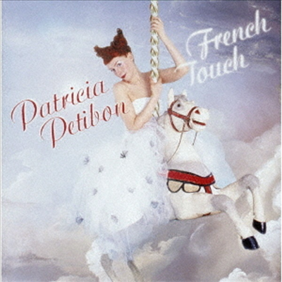 패트리샤 페티봉 - 프랑스의 소프라노 (Patricia Petibon - French Touch) (SHM-CD)(일본반) - Patricia Petibon