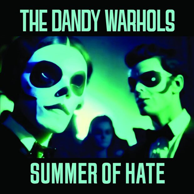 Dandy Warhols - Summer Of Hate / Love Song (7 inch Glow In The Dark Vinyl)
