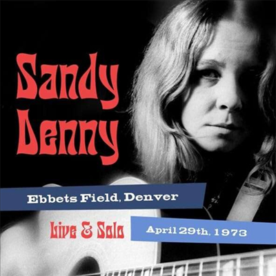 Sandy Denny - Live & Solo (Ebbet's Field, Denver April 29th 1973)(CD)