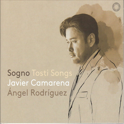 하비에르 카마레나가 노래하는 - 토스티: 가곡집 (Javier Camarena - Tosti: Songs)(CD) - Javier Camarena