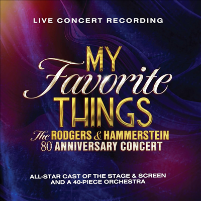 Rodgers &amp; Hammerstein (Richard Rodgers &amp; Oscar Hammerstein II) - My Favorite Things: The Rodgers &amp; Hammerstein - 80th Anniversary Concert (2CD)