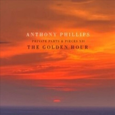 Anthony Phillips - Golden Hour: Private Parts & Pieces XII (CD)