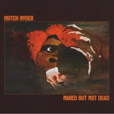 Mitch Ryder & The Detroit Wheels - Naked But Not Dead (CD)