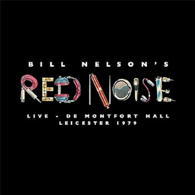 Bill Nelson's Red Noise - Live At The De Montfort Hall, Leicester 1979 (Ltd)(10" Vinyl)(2LP)