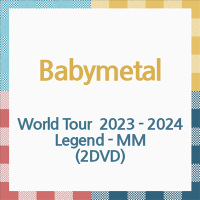 Babymetal (베이비메탈) - World Tour 2023 - 2024 Legend - MM (지역코드2)(2DVD)