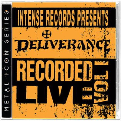 Deliverance - Intense Series Live Vol. 1 (Metal Icon Series)(CD)