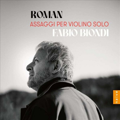 로만: 무반주 바이올린 작품집 (Roman: Assaggi Per Violino Solo)(CD) - Fabio Biondi