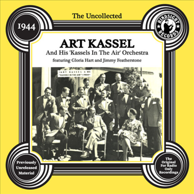 Art Kassel - The Uncollected: Art Kassell &amp; His Kassels in the Air Orchestra - 1944 (CD-R)