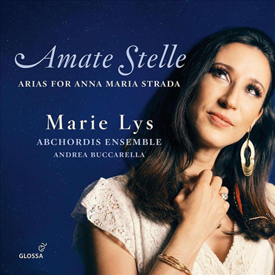 안나 마리아 스트라다를 위한 아리아 (Marie Lys - Amate Stelle Arias for Anna Maria Strada)(CD) - Marie Lys