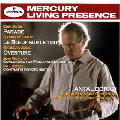 안탈 도라티 - 프랑스 관현악 작품집 (Satie: Parade, Milhaud: Le Boeuf Sur Le Toit, Auric: Overture, Francaix: Piano Concerto) (SHM-CD)(일본반) - Antal Dorati