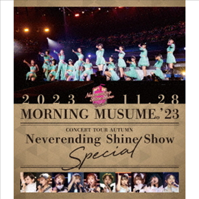 Morning Musume &#39;23 (모닝구 무스메 투쓰리) - コンサ-トツア-秋 ~Neverending Shine Show~Special (Blu-ray)(Blu-ray)(2024)