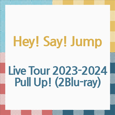 Hey! Say! Jump (헤이! 세이! 점프) - Live Tour 2023-2024 Pull Up! (2Blu-ray)(Blu-ray)(2024)