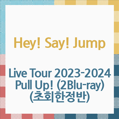 Hey! Say! Jump (헤이! 세이! 점프) - Live Tour 2023-2024 Pull Up! (2Blu-ray) (초회한정반)(Blu-ray)(2024)