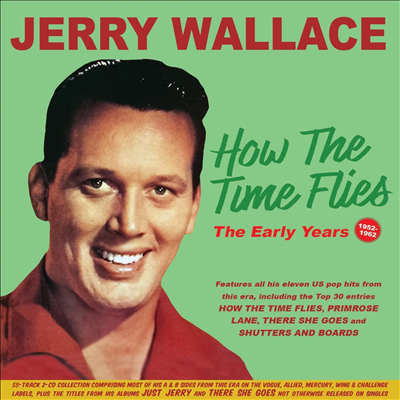 Jerry Wallace - How The Time Flies: The Early Years 1952-62 (2CD)