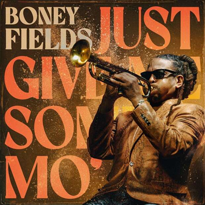 Boney Fields - Just Give Me Some Mo&#39; (Digipack)(CD)