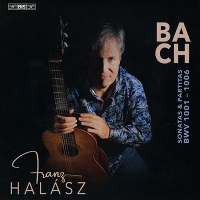 바흐: 기타로 연주하는 소나타와 파르티타 (Bach: Sonatas & Partitas BWV 1001-1006) (2SACD Hybrid) - Franz Halasz