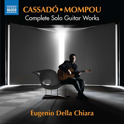 카사도 &amp; 몸푸: 기타 작품집 (Cassado &amp; Mompou: Complete Solo Guitar Works)(CD) - Eugenio della Chiara